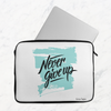 Never Give Up Laptop Sleeve