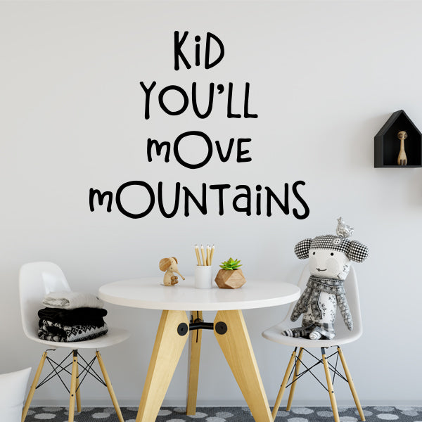 Kid You'll Move Mountains Wall Quote