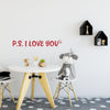 P.S. I Love You Wall Quote